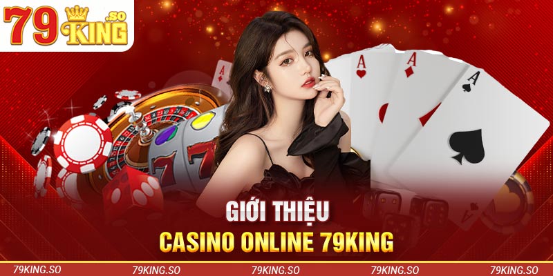 Giới thiệu casino online 79KING